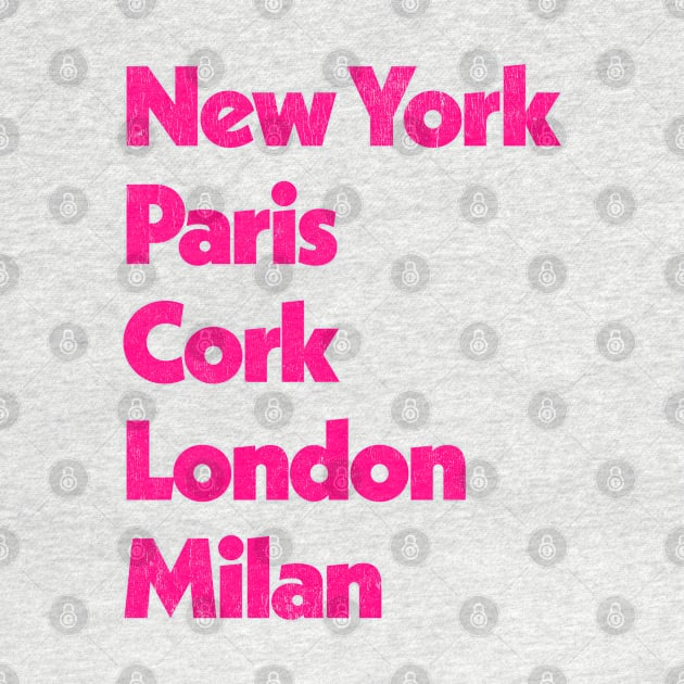 New York - Paris - Cork - London - Milan by feck!
